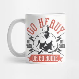 Go Heavy or Go Home Mug